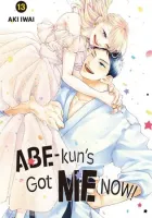 Abe-kun's Got Me Now! Manga cover