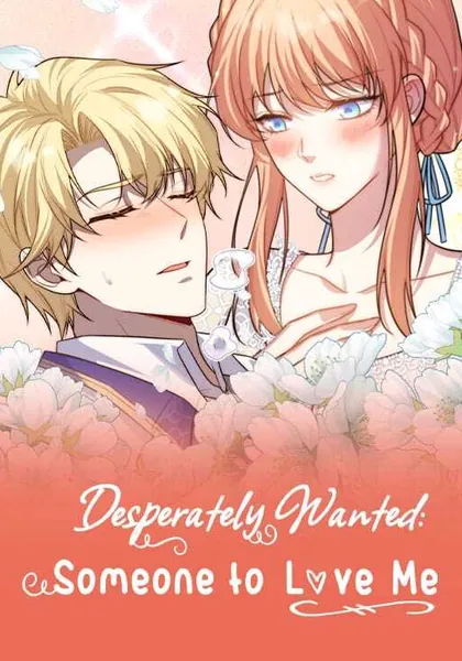 Desperately Wanted: Someone to Love Me