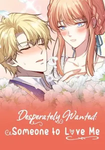 Desperately Wanted: Someone to Love Me