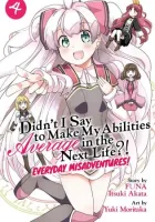 Didn't I Say to Make My Abilities Average in the Next Life - Everyday Misadventures Manga cover