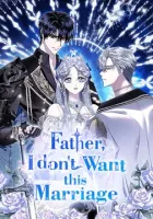 Father, I Don't Want This Marriage! Manhwa cover