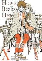 How a Realist Hero Rebuilt the Kingdom Manga cover