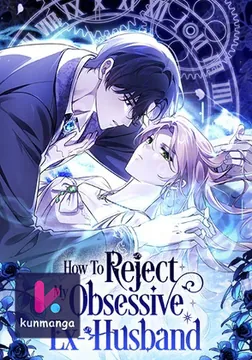 How To Reject My Obsessive Ex-Husband