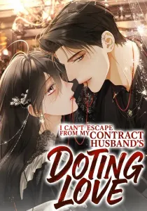 I Can’t Escape From My Contract Husband’s Doting Love