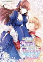 My Sister Took My Fiancé and Now I'm Being Courted by a Beastly Prince Manga cover