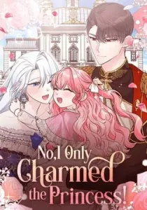 No, I Only Charmed the Princess!