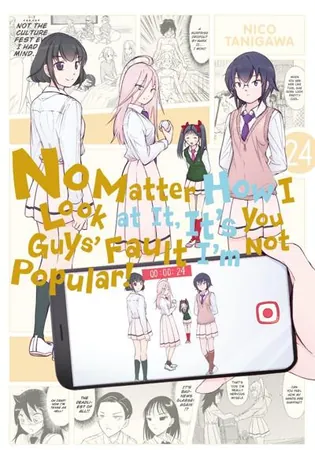 No Matter How I Look at It, It's You Guys' Fault I'm Not Popular!