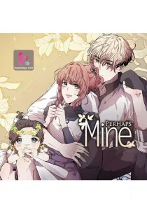 Perhaps You’re Mine