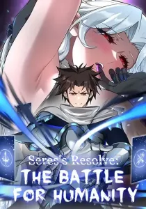 Seres’s Resolve: The Battle for Humanity